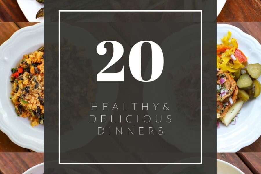 20 dinner ideas healthy - a healthy slice of life
