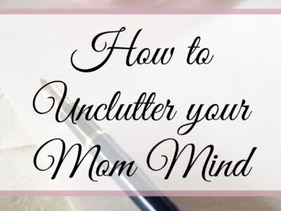unclutter mom mind