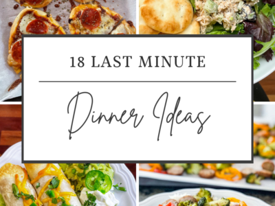 18 Last Minute Dinner Ideas