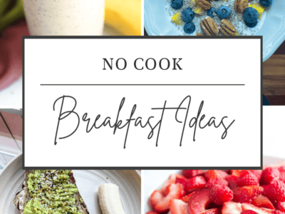 6 No Cook Breakfast Ideas